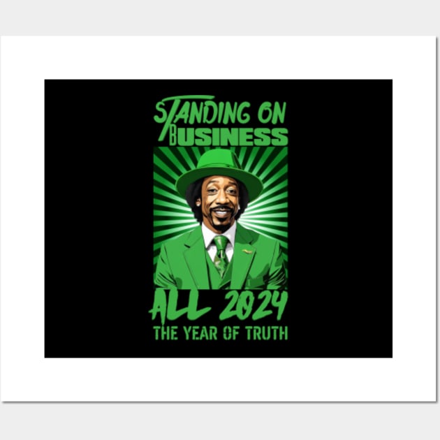 Standing on Business all 2024 the year of truth Katt Williams